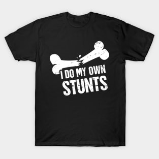 Stunts - Funny Broken Foot Or Toe Gift T-Shirt